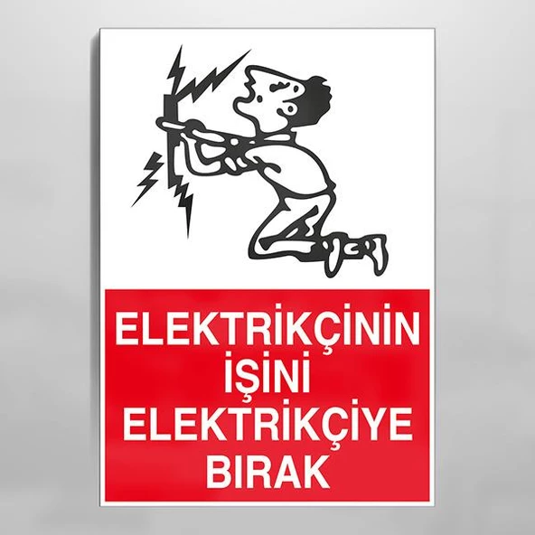 Elektrikçinin İşini Elektrikçiye Bırak Uyarı Levhası ürün görseli 1