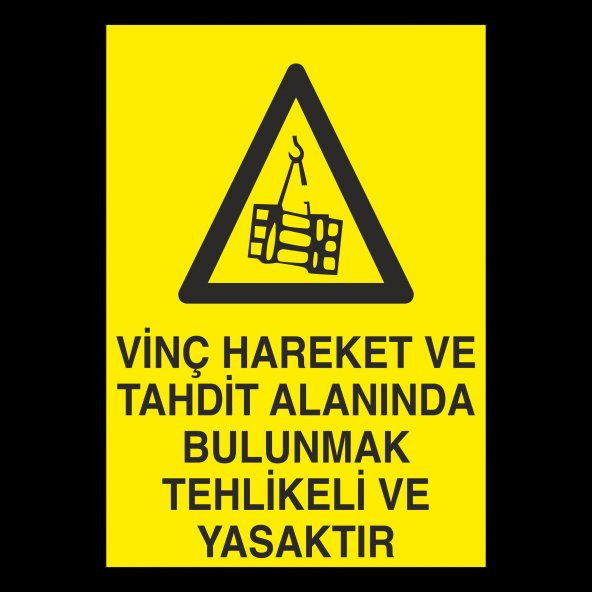 Vinç Alanında Bulunmak Tehlikeli Ve Yasaktır Uyarı Levhası ürün görseli 1