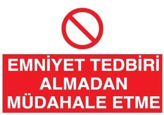 Emniyet Tedbiri Müdahale Etme Uyarı Levhası ürün görseli 1