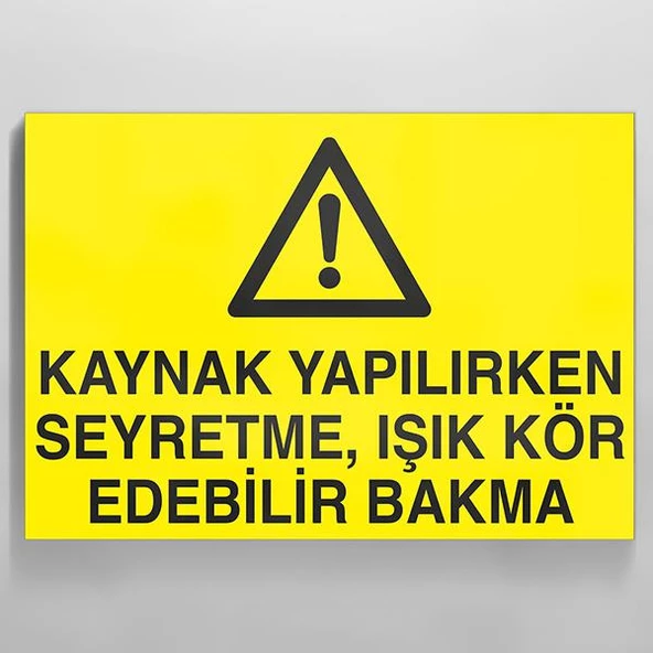 Kaynak Yapılırken Seyretme Uyarı Levhası ürün görseli 1