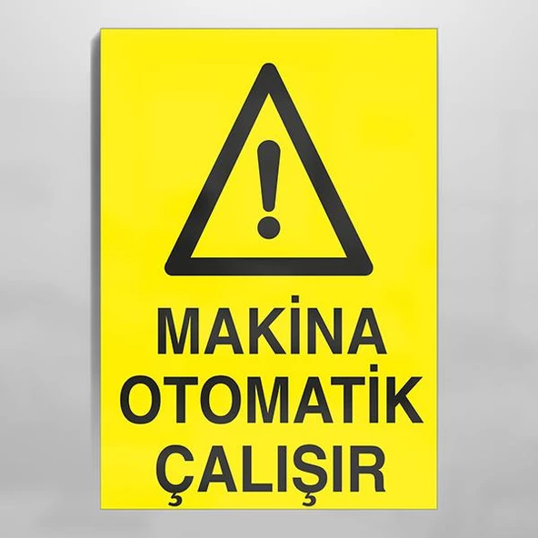 Makina Otomatik Çalışır Uyarı Levhası ürün görseli 1