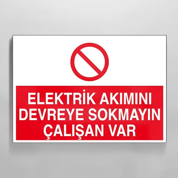 Elektrik Akımı Devreye Sokmayın Çalışan Var Uyarı Levhası ürün görseli 1