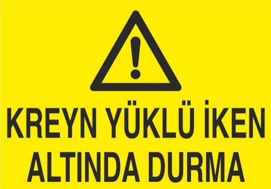 Kreyn Yüklü İken Altında Durma Uyarı Levhası ürün görseli 1
