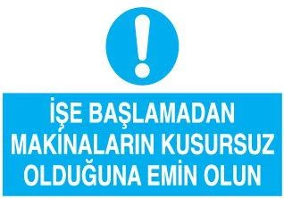 İşe Başlamadan Makinaların Kusursuz Olduğundan Emin Olun Uyarı Levhası ürün görseli 1