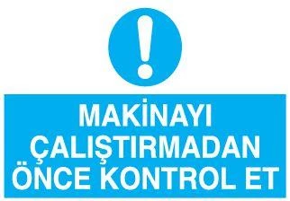 Makinayı Çalıştırmadan Önce Kontrol Et Uyarı Levhası ürün görseli 1