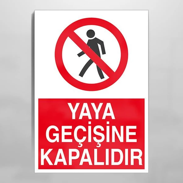 Yaya Geçişine Kapalıdır Uyarı Levhası ürün görseli 1