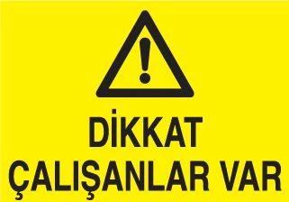 Dikkat Çalışanlar Var Uyarı Levhası ürün görseli 1