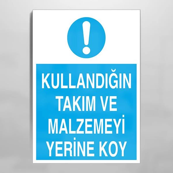 Kullandığın Takım Ve Malzemeyi Yerine Koy Uyarı Levhası ürün görseli 1