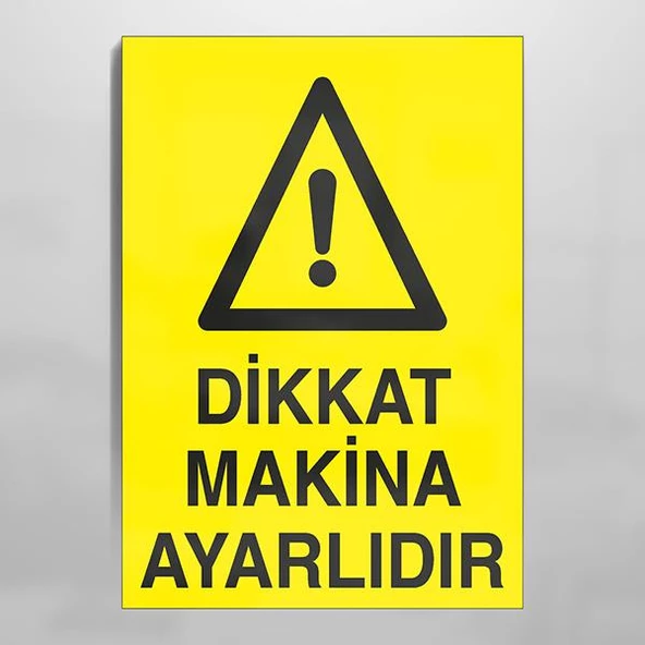 Dikkat Makina Ayarlıdır Uyarı Levhası ürün görseli 1