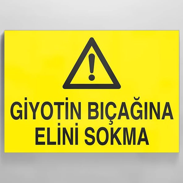 Giyotin Bıçağına Elini Sokmayın Uyarı Levhası ürün görseli 1