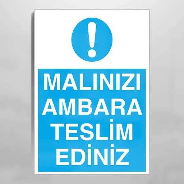 Malınızı Ambara Teslim Ediniz Uyarı Levhası ürün görseli 1