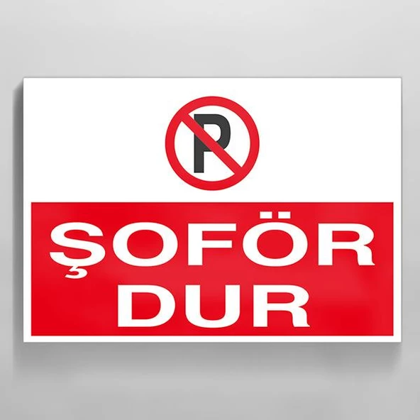 Şoför Dur Uyarı Levhası ürün görseli 1