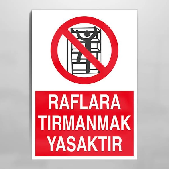 Raflara Tırmanmak Yasaktır Uyarı Levhası ürün görseli 1