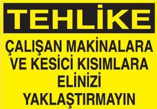 Çalışan Makinalara ve Kesici Kısımlara Elini Yaklaştırmayın Uyarı Levhası ürün görseli 1