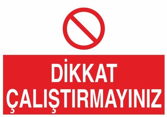 Dikkat Çalıştırmayınız Uyarı Levhası ürün görseli 1