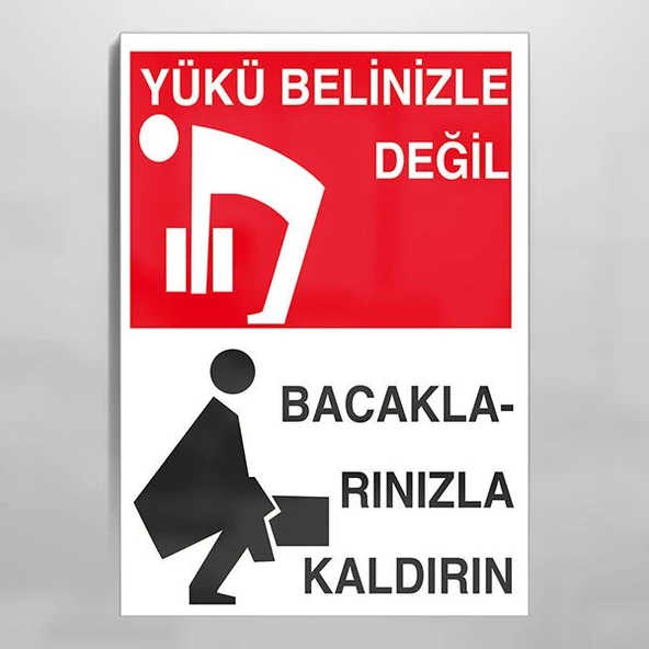 Yükü Belinizle Değil Bacaklarınızla Kaldırın Uyarı Levhası ürün görseli 1