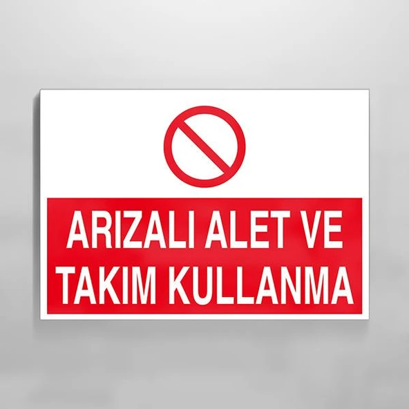 Arızalı Alet Ve Takım Kullanma Uyarı Levhası ürün görseli 1