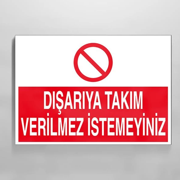 Dışarıya Takım Verilmez İstemeyiniz Uyarı Levhası ürün görseli 1