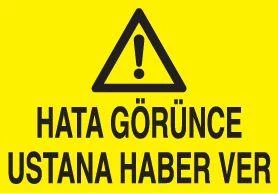 Hatanı Görünce Ustana Haber Ver Uyarı Levhası ürün görseli 1