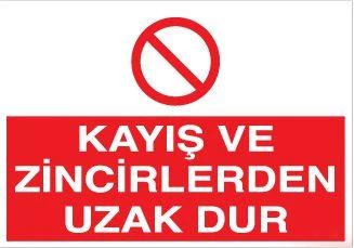 Kayış Ve Zincirden Uzak Dur Uyarı Levhası ürün görseli 1
