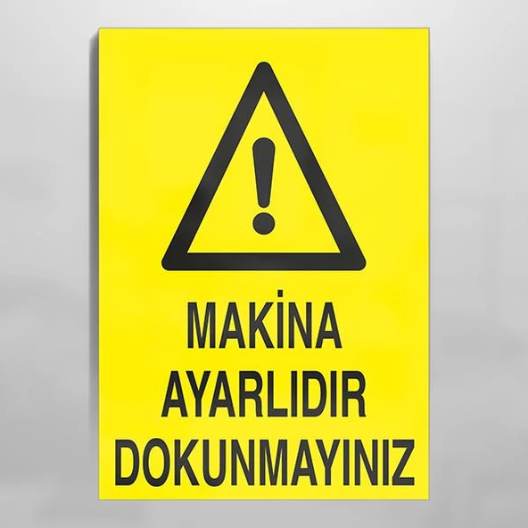 Makina Ayarlıdır Dokunmayınız Uyarı Levhası ürün görseli 1