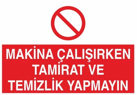 Makina Çalışırken Tamirat Ve Temizlik Yapmayın Uyarı Levhası ürün görseli 1