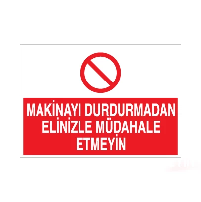 Makinayu  Durdurmadan Elinizi Müdahale Etmeyin Uyarı Levhası ürün görseli 1