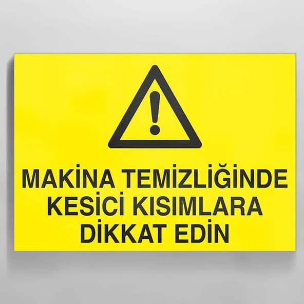 Makina Temizliğinde Kesici Kısımlar Dikkat Edin Uyarı Levhası ürün görseli 1