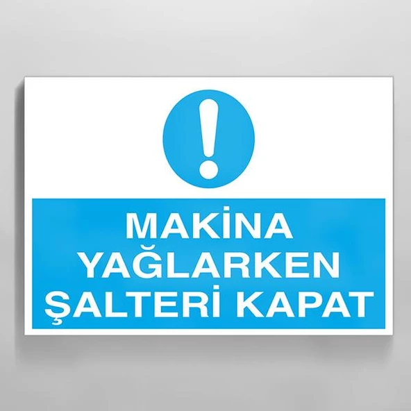 Makina Yaglarken Şalteri Kapat Uyarı Levhası ürün görseli 1