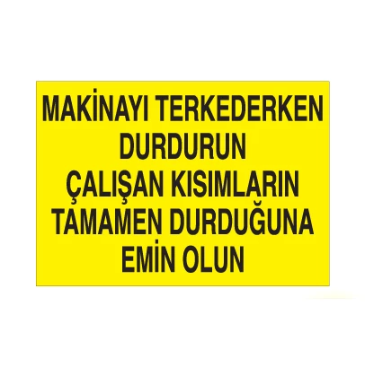 Makinayı Terkederken Durdurun Uyarı Levhası ürün görseli 1