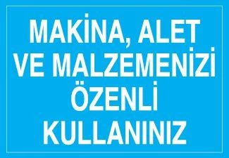 Makina, Alet Ve Malzemenizi Özenli Kullanınız Uyarı Levhası ürün görseli 1