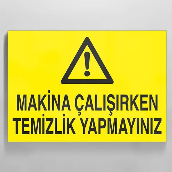 Makina Çalışırken Temizlik Yapmayınız Uyarı Levhası ürün görseli 1