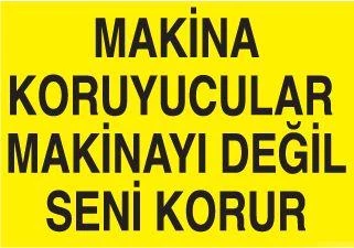 Makina Koruyucular Makinayı Değil Seni Korur Uyarı Levhası ürün görseli 1