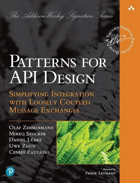 Patterns for API Design: Simplifying Integration with Loosely Coupled Message Exchanges (Addison-Wesley Signature Series (Vernon)) Zimmermann Stocker ürün görseli 1