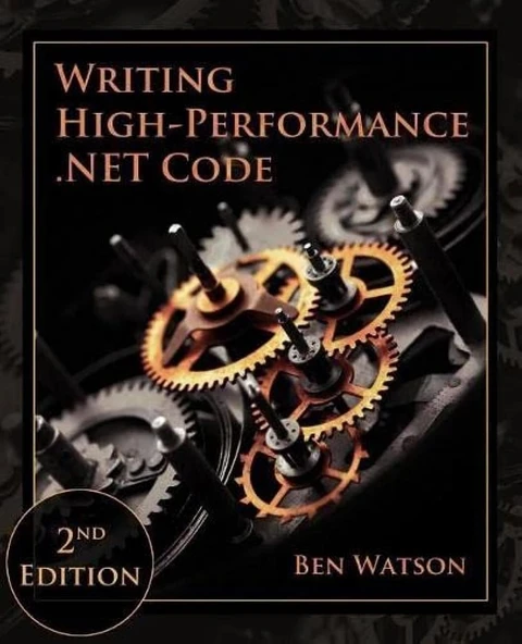 Writing High-Performance .NET Code 2nd edition Ben Watson ürün görseli 1