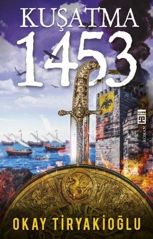 Kuşatma 1453 OKAY TiRYAKiOĞLU ürün görseli 1