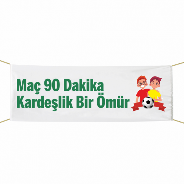 Maç 90 Dakika Kardeşlik Bir Ömür Afiş-Pankart 75x300 cm ürün görseli 1