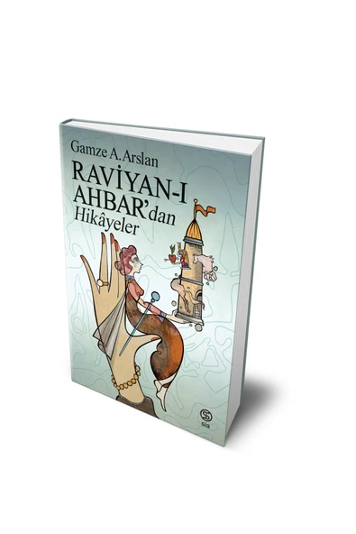 Raviyan-ı Ahbar dan Hikayeler - Gamze A. Arslan ürün görseli 1