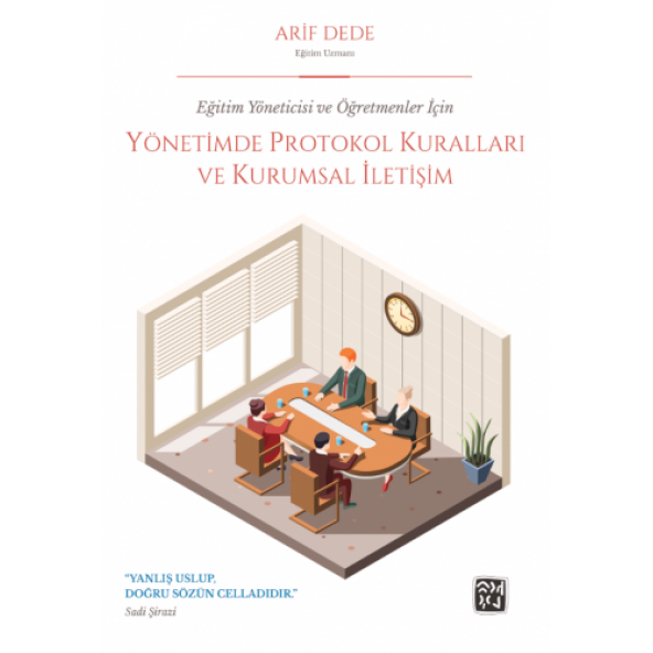 Eğitim Yöneticisi ve Öğretmenler İçin Yönetimde Protokol Kuralları ve Kurumsal İletişim - Arif Dede ürün görseli 1