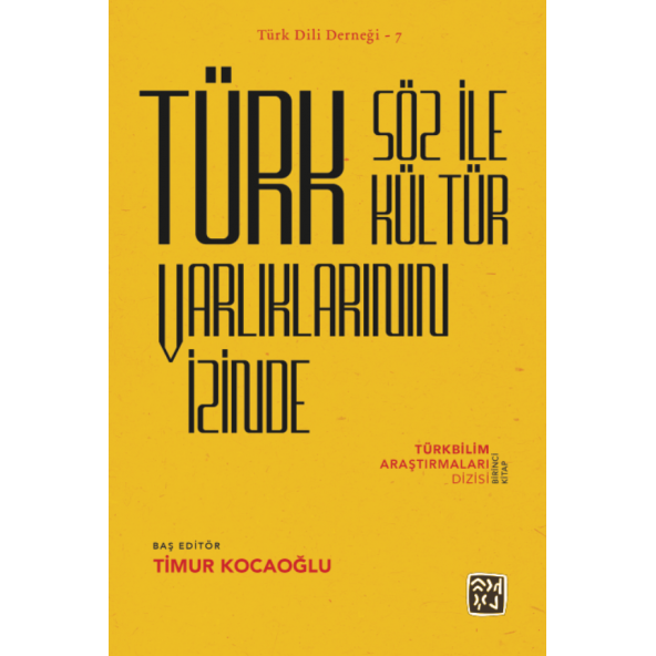 Türk Söz ile Kültür Varlıklarının İzinde Türkbilim Araştırmaları Dizisi Birinci Kitap - Timur Kocaoğlu ürün görseli 1