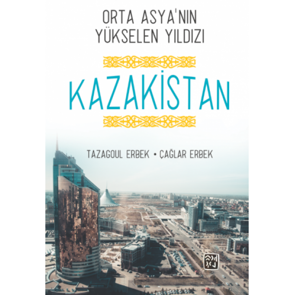 Orta Asya'nın Yükselen Yıldızı Kazakistan - Tazagoul Erbek, Çağlar Erbek ürün görseli 1