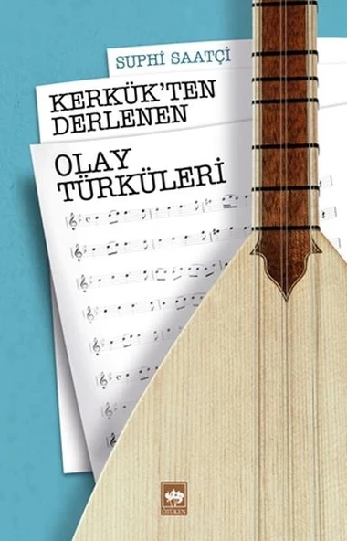Kerkük’ten Derlenen Olay Türküleri ürün görseli 1