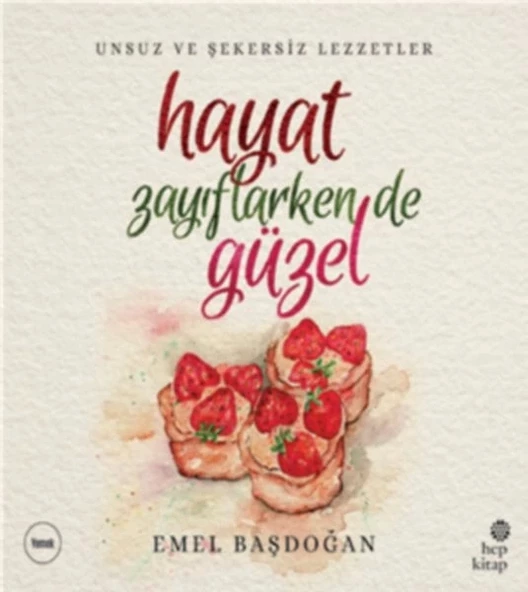 Hayat Zayıflarken de Güzel: Unsuz ve Şekersiz Lezzetler ürün görseli 1