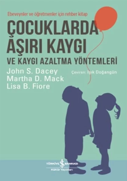 Çocuklarda Aşırı Kaygı ve Kaygı Azaltma Yöntemleri - Ebeveynler ve Öğretmenler için Rehber Kitap ürün görseli 1