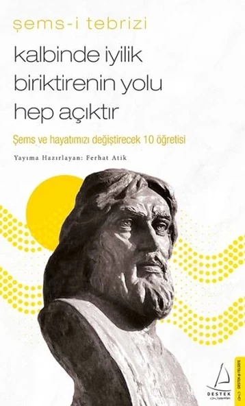 Kalbinde İyilik Biriktirenin Yolu Hep Açıktır - Şems ve Hayatınızı Değiştirecek 10 Öğretisi ürün görseli 1
