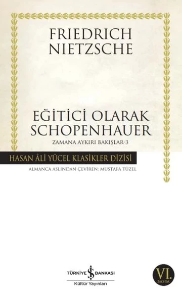 Eğitici Olarak Schopenhauer - Zamana Aykırı Bakışlar 3 - Hasan Ali Yücel Klasikleri ürün görseli 1