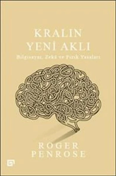 Kralın Yeni Aklı : Bilgisayar Zeka ve Fizik Yasaları ürün görseli 1