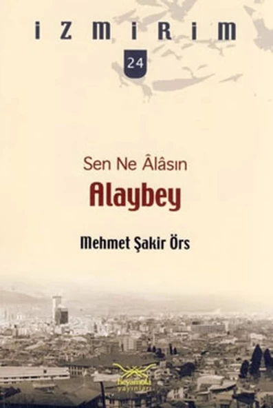 Sen Ne Alasın Alaybey / İzmirim - 24 ürün görseli 1