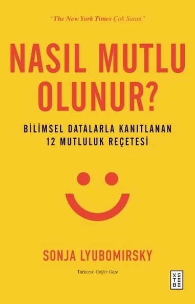 Nasıl Mutlu Olunur? - Bilimsel Datalarla Kanıtlanan 12 Mutluluk Reçetesi ürün görseli 1