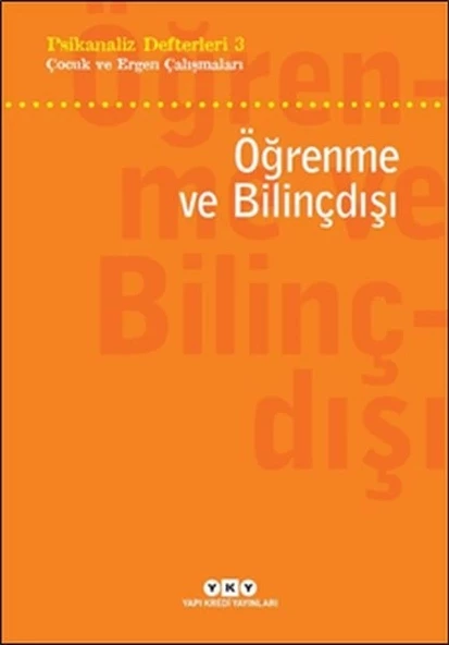 Psikanaliz Defterleri 3 - Çocuk ve Ergen Çalışmaları - Öğrenme ve Bilinçdışı ürün görseli 1